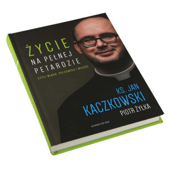 Życie na pełnej petardzie czyli wiara, polędwica i miłość, ks. Jan Kaczkowski, Piotr Żyłka - obrazek 3