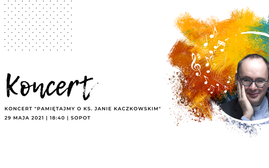 Pamiętamy o Janie – koncert pamięci ks. Jana Kaczkowskiego