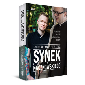 Książka Synek ks. Kaczkowskiego - Patryk Galewski, Piotr Żyłka