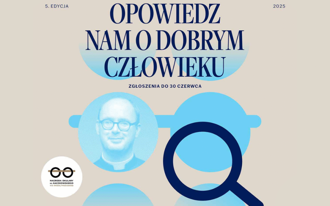 Ruszył nabór zgłoszeń do 5. edycji Nagrody Okulary ks. Kaczkowskiego – Nie widzę przeszkód