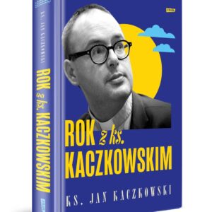 Rok z ks. Kaczkowskim. ks. Jan Kaczkowski